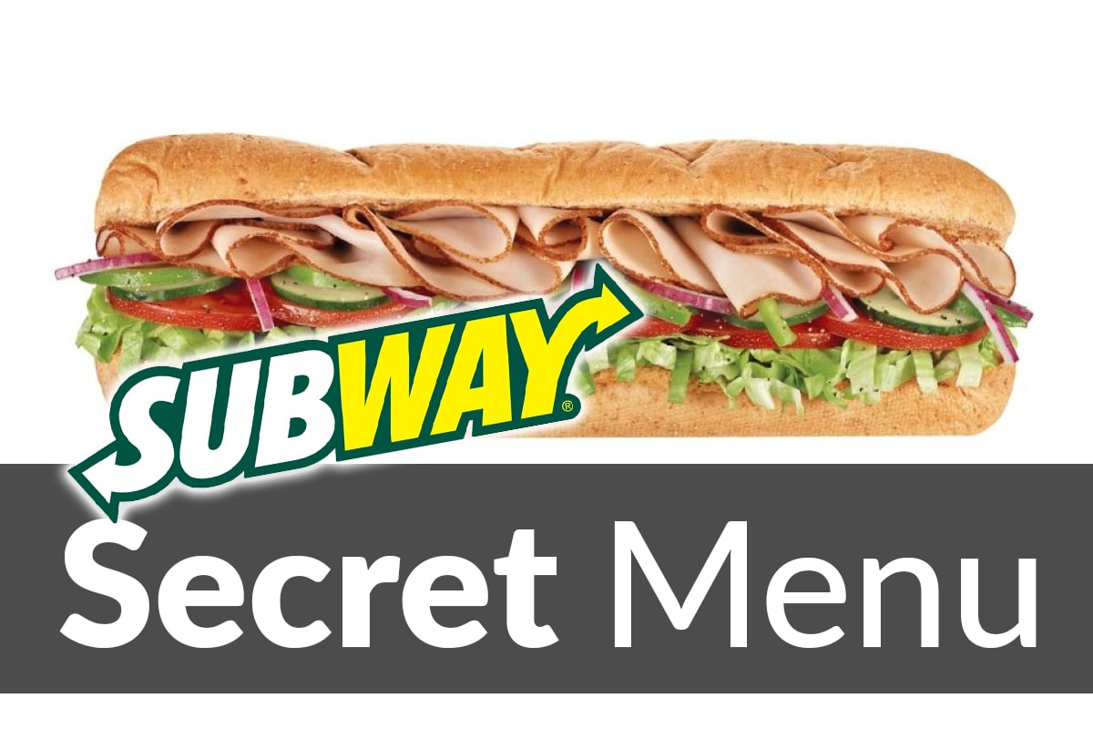 The Most Popular Subway Secret Menu Items You May Order!